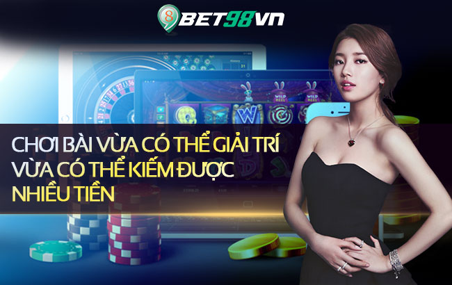 Chơi bài vừa có thể giải trí vừa có thể kiếm được nhiều tiền